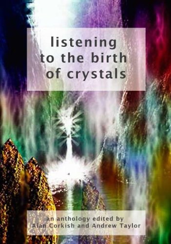 Listening to the Birth of Crystals: An Anthology to Benefit Deaf Children (Paperback)