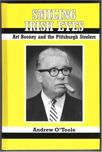 Imagen de archivo de Smiling Irish Eyes: Art Rooney And The Pittsburgh Steelers a la venta por beneton