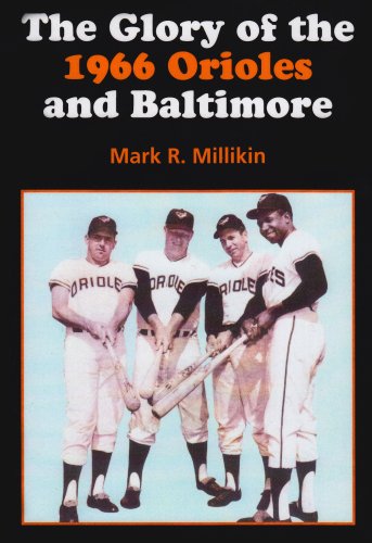 Stock image for The Glory of the 1966 Orioles and Baltimore for sale by Wonder Book