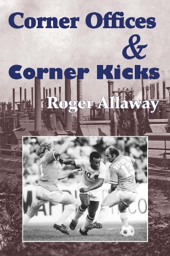 Corner Offices & Corner Kicks (9781878282583) by Roger Allaway