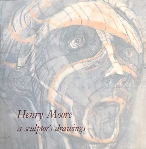 9781878283399: Henry Moore: A sculptor's drawings : December 3, 1993-January 15, 1994