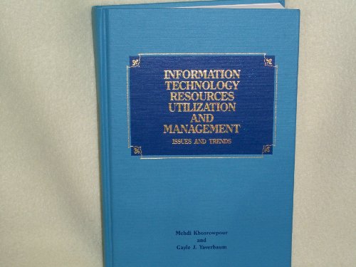 9781878289001: Information Technology Resources Utilization and Management: Issues and Trends