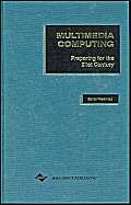 9781878289223: Multimedia Computing: Preparing for the Twenty First Century