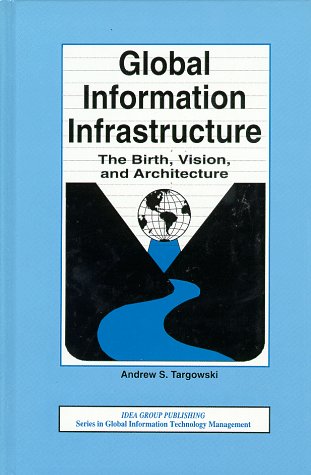Imagen de archivo de Global Information Infrastructure: The Birth, Vision, and Architecture a la venta por cornacres