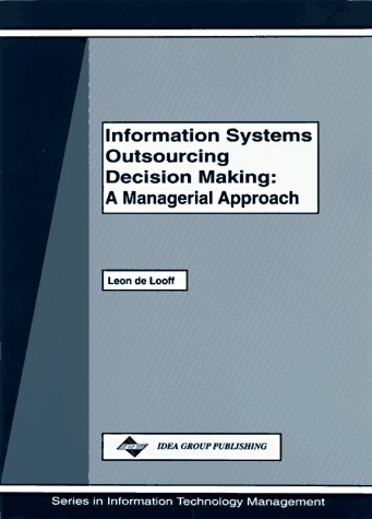 Beispielbild fr Information Systems Outsourcing Decision Making : A Managerial Approach zum Verkauf von Better World Books