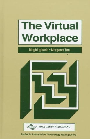 The Virtual Workplace (Series in Information Technology Management) - Tan, M.