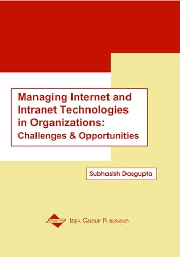 Beispielbild fr Managing Internet and Intranet Technologies in Organizations: Challenges and Opportunities zum Verkauf von dsmbooks