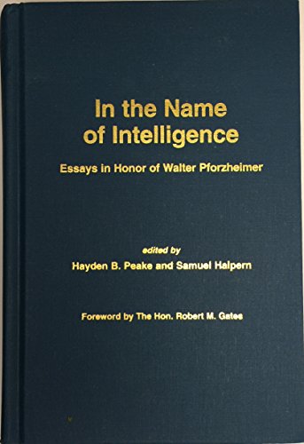 9781878292100: In the Name of Intelligence: Essays in Honor of Walter Pforzheimer