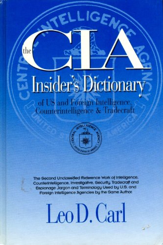 Beispielbild fr The CIA Insider's Dictionary of Us and Foreign Intelligence, Counterintelligence & Tradecraft zum Verkauf von ThriftBooks-Dallas