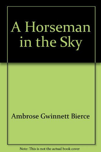A Horseman in the Sky (9781878298171) by Ambrose Gwinnett Bierce