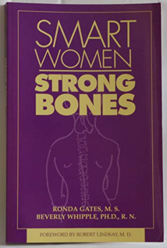 Smart Women, Strong Bones (9781878319029) by Gates, Ronda; Dr. Beverly Whipple