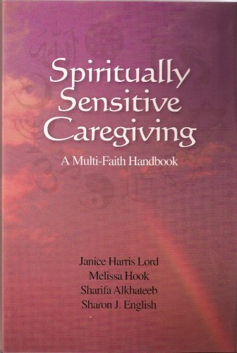 Stock image for Spiritually Sensitive Caregiving : A Multi-Faith Handbook for sale by Better World Books
