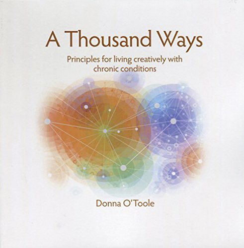 Stock image for A Thousand Ways: Principles for living creatively with chronic conditions for sale by ThriftBooks-Atlanta