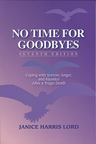 Stock image for No Time For Goodbyes: Coping With Sorrow, Anger, and Injustice After a Tragic Death, 7th ed. for sale by Wonder Book