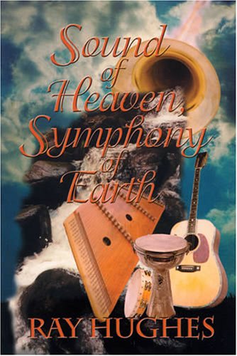 Stock image for Sound of Heaven, Symphony of Earth for sale by Books of the Smoky Mountains
