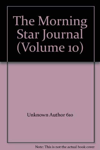 Stock image for The Morning Star Journal (Volume 10) for sale by Idaho Youth Ranch Books