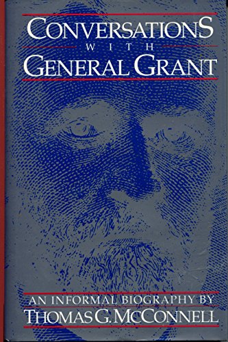 Stock image for Conversations With General Grant: An Informal Biography for sale by ThriftBooks-Dallas