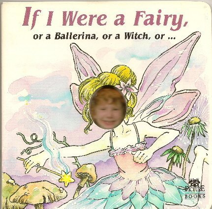 Beispielbild fr If I Were a Fairy: Or a Ballerina, or a Witch, or . zum Verkauf von ThriftBooks-Atlanta