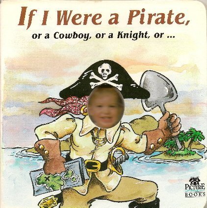 Beispielbild fr If I Were a Pirate, or a Cowboy, or a Knight zum Verkauf von ThriftBooks-Dallas