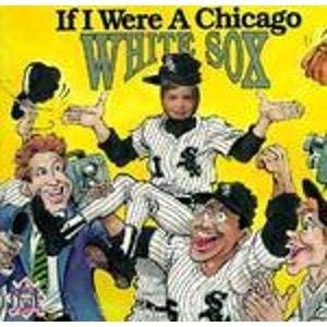 Stock image for If I Were a Chicago White Sox (Picture Me Books) for sale by HPB-Ruby