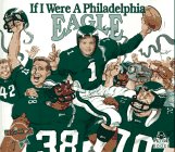 9781878338266: If I Were a Philadelphia Eagle