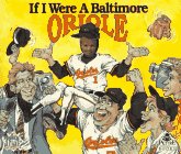 Stock image for If I Were Baltimore Oriole for sale by My Dead Aunt's Books