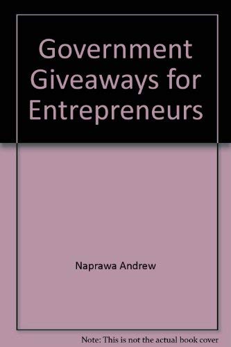 9781878346001: Title: Government giveaways for entrepreneurs