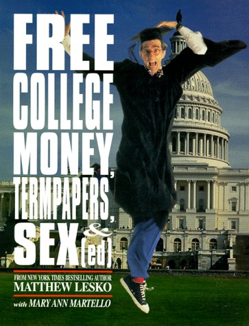 Beispielbild fr Free College Money, Term Papers, and Sex Ed zum Verkauf von Mispah books