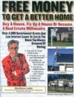 Beispielbild fr Free Money To Get A Better Home zum Verkauf von Goodwill Books