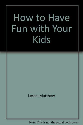 9781878346865: How to Have Fun with Your Kids
