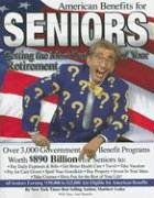 Beispielbild fr American Benefits for Seniors: Getting the Most Out of Your Retirement zum Verkauf von SecondSale