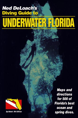 9781878348043: Ned Deloach's Diving Guide to Underwater Florida
