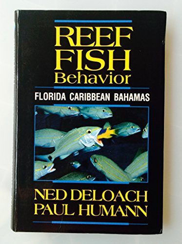 Imagen de archivo de Reef Fish Behavior: Florida, Caribbean, Bahamas a la venta por ThriftBooks-Atlanta