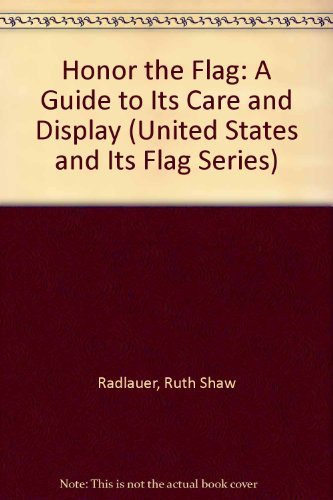 Stock image for Honor the Flag: A Guide to Its Care and Display (United States and Its Flag Series) for sale by -OnTimeBooks-