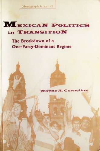 Imagen de archivo de Mexican Politics in Transition: The Breakdown of a One-Party-Dominant Regime (Monograph Series) a la venta por Books From California