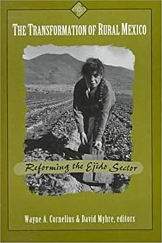 Imagen de archivo de The Transformation of Rural Mexico: Reforming the Ejido Sector (U.S.-Mexico Contemporary Perspectives Series, 12) a la venta por Books From California