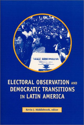 9781878367389: Electoral Observation and Democratic Transitions in Latin America (U.S.-Mexico Contemporary Perspectives Series, 14)