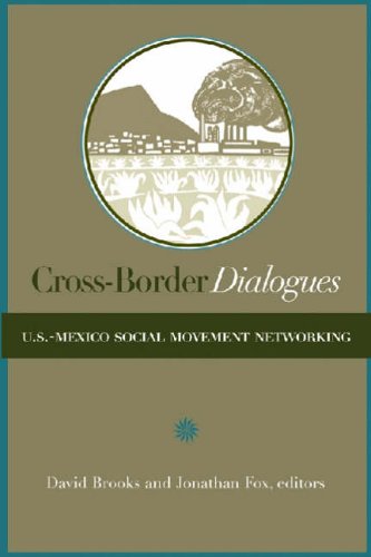 Stock image for Cross-Border Dialogues: U.S.-Mexican Social Movement Networking (U.S.-Mexico Contemporary Perspectives Series, 20.) for sale by HPB-Red
