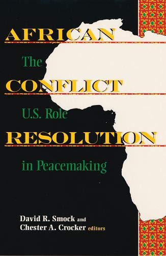 Beispielbild fr African Conflict Resolution: The U.S. Role in Peacemaking zum Verkauf von Wonder Book