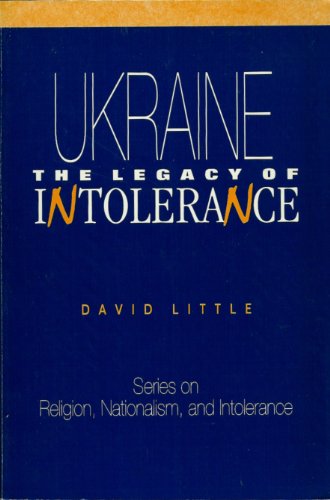 Imagen de archivo de Ukraine: The Legacy of Intolerance.; (Series on Religion, Nationalism, and Intolerance.) a la venta por J. HOOD, BOOKSELLERS,    ABAA/ILAB
