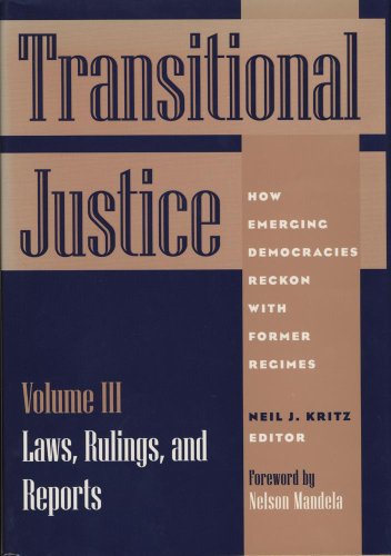 Stock image for Transitional Justice: How Emerging Democracies Reckon With Former Regimes : Laws, Rulings, and Reports for sale by Ergodebooks