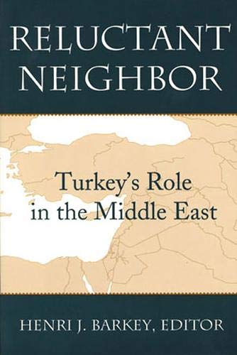 9781878379641: Reluctant Neighbour: Turkey's Role in the Middle East