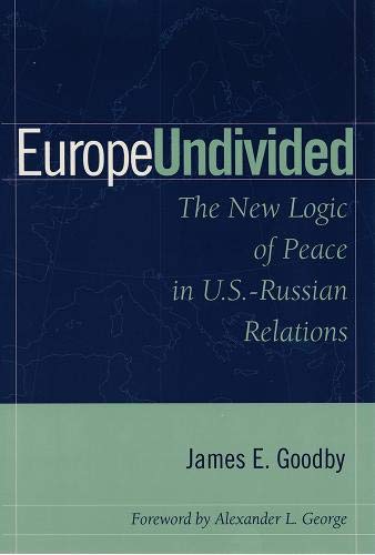 Stock image for Europe Undivided: The New Logic of Peace in U.S.-Russian Relations for sale by Wonder Book