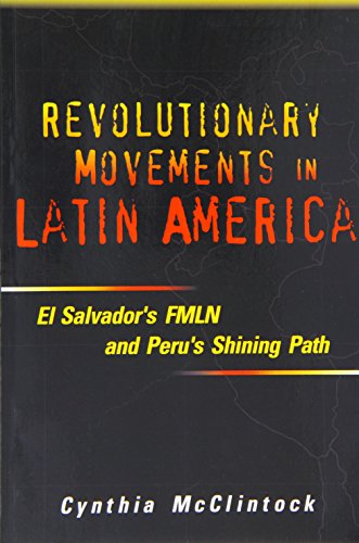 Stock image for Revolutionary Movements in Latin America: El Salvador's FMLN and Peru's Shining Path for sale by Books of the Smoky Mountains