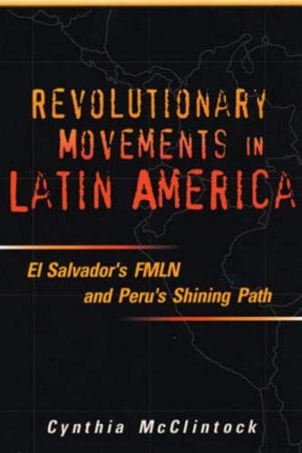 Beispielbild fr Revolutionary Movements in Latin America: El Salvador*s Fmln and Peru*s Shining Path zum Verkauf von dsmbooks