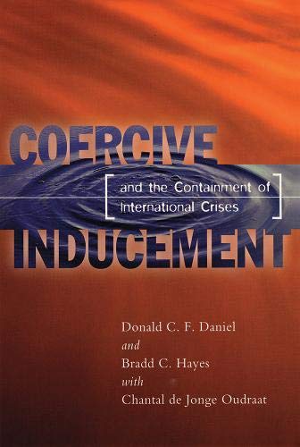 Beispielbild fr Coercive Inducement : And the Containment of International Crises zum Verkauf von Better World Books