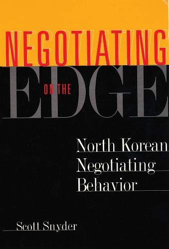 Beispielbild fr Negotiating on the Edge: North Korean Negotiating Behavior (Cross-Cultural Negotiation Books) zum Verkauf von Wonder Book