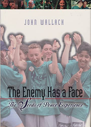 Stock image for The Enemy Has a Face : The Seeds of Peace Experience for sale by Better World Books
