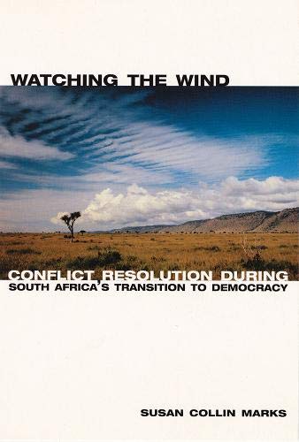 Stock image for Watching the Wind: Conflict Resolution During South Africa's Transition to Democracy for sale by Front Cover Books
