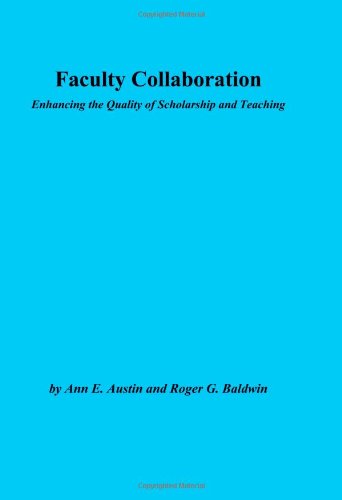 Beispielbild fr Faculty Collaboration: Enhancing the Quality of Scholarship and Teaching (J-B ASHE Higher Education Report Series (AEHE)) zum Verkauf von Wonder Book